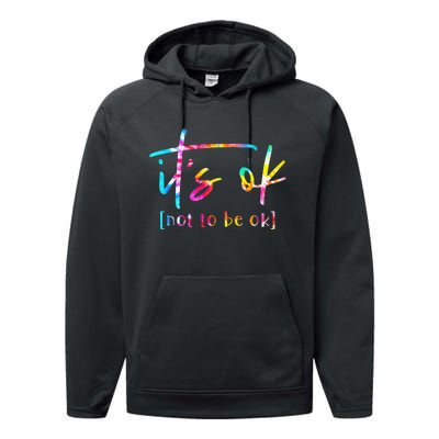 Its Ok To Not Be Okay Mental Health Awareness Month Performance Fleece Hoodie