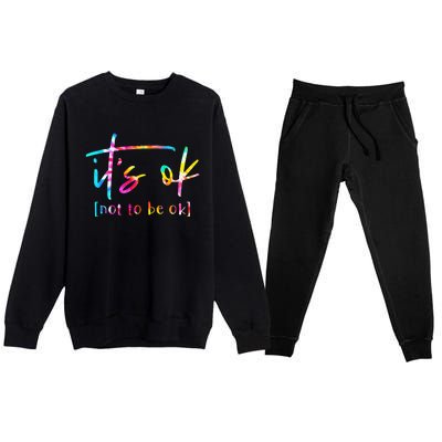 Its Ok To Not Be Okay Mental Health Awareness Month Premium Crewneck Sweatsuit Set