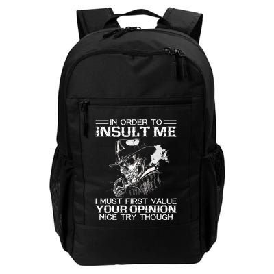 In Order To Insult Me I Must First Value Your Opinion Daily Commute Backpack