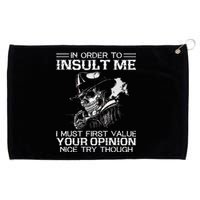 In Order To Insult Me I Must First Value Your Opinion Grommeted Golf Towel