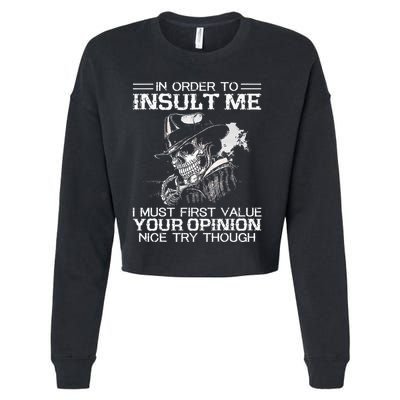 In Order To Insult Me I Must First Value Your Opinion Cropped Pullover Crew