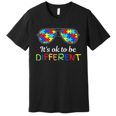 It's Ok To Be Different Sunglasses Be Kind Autism Aware Premium T-Shirt