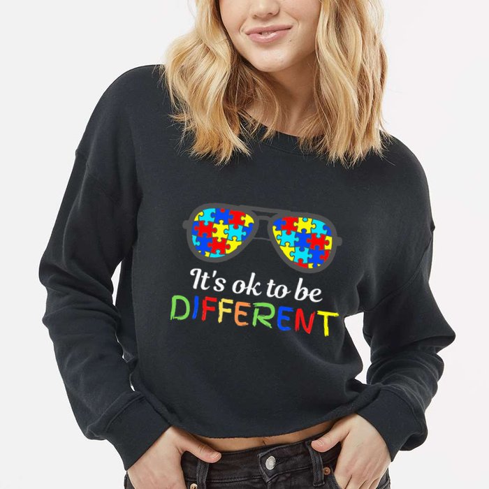 It's Ok To Be Different Sunglasses Be Kind Autism Aware Cropped Pullover Crew