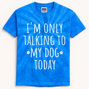 I'm Only Talking To My Dog Today Gift Cute Puppy Paw Prints Gift Kids Tie-Dye T-Shirt