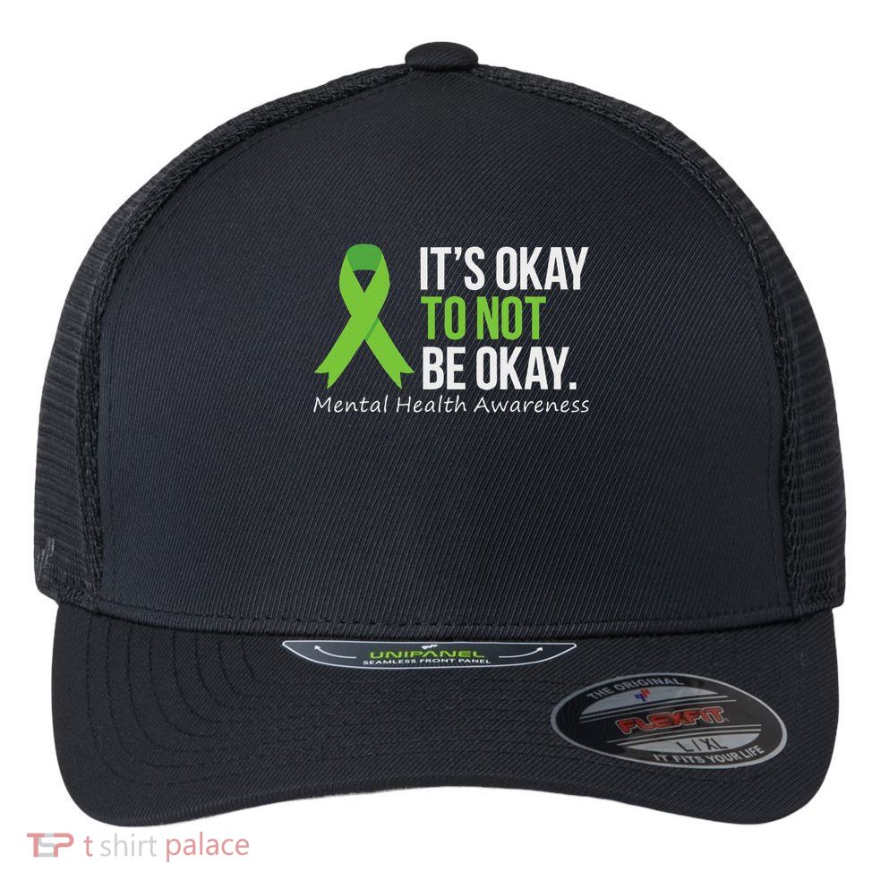 Its Okay To Not Be Okay Mental Health Awareness Ribbon Flexfit Unipanel Trucker Cap