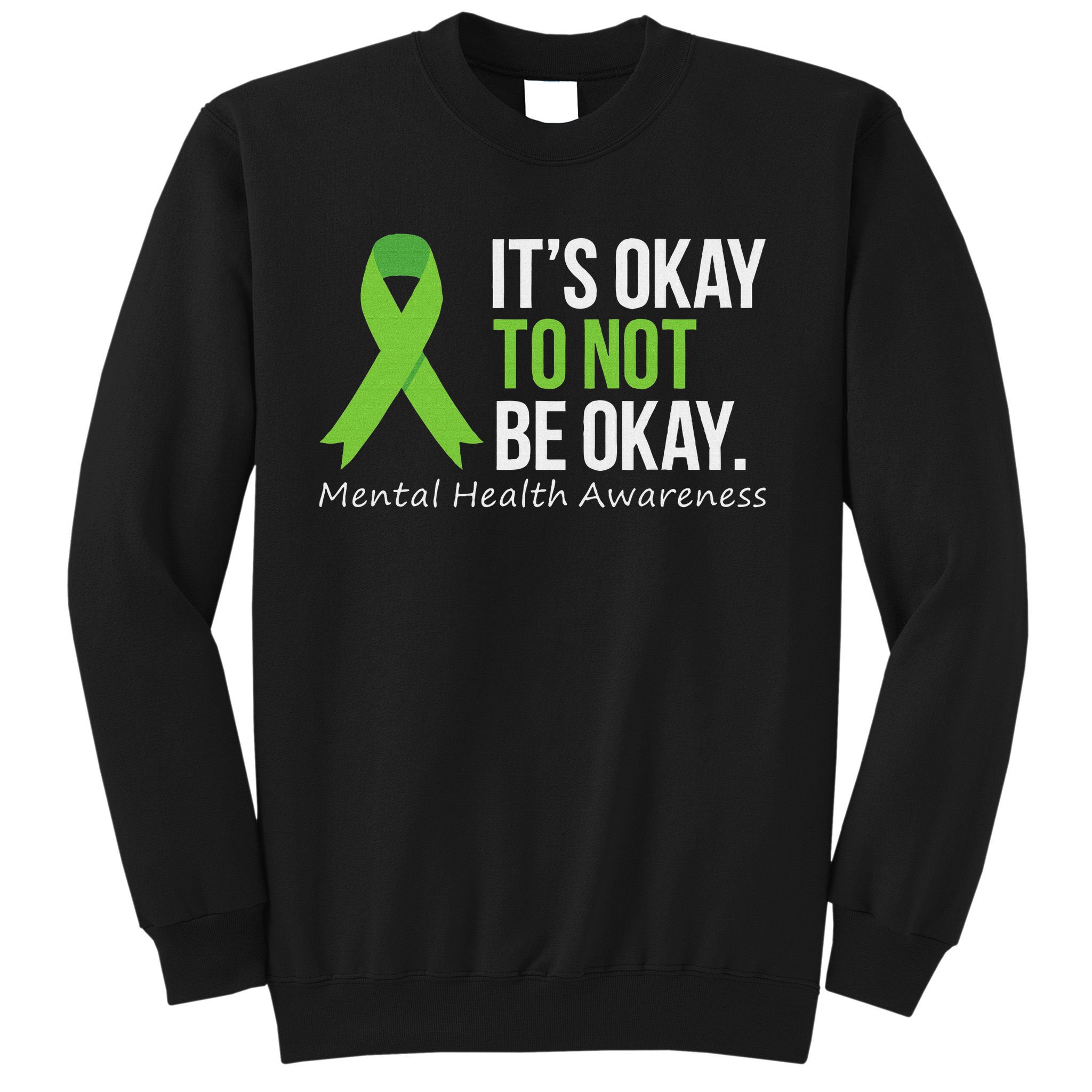 Its Okay To Not Be Okay Mental Health Awareness Ribbon Sweatshirt
