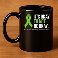 Its Okay To Not Be Okay Mental Health Awareness Ribbon 11oz C Handle Ceramic Mug