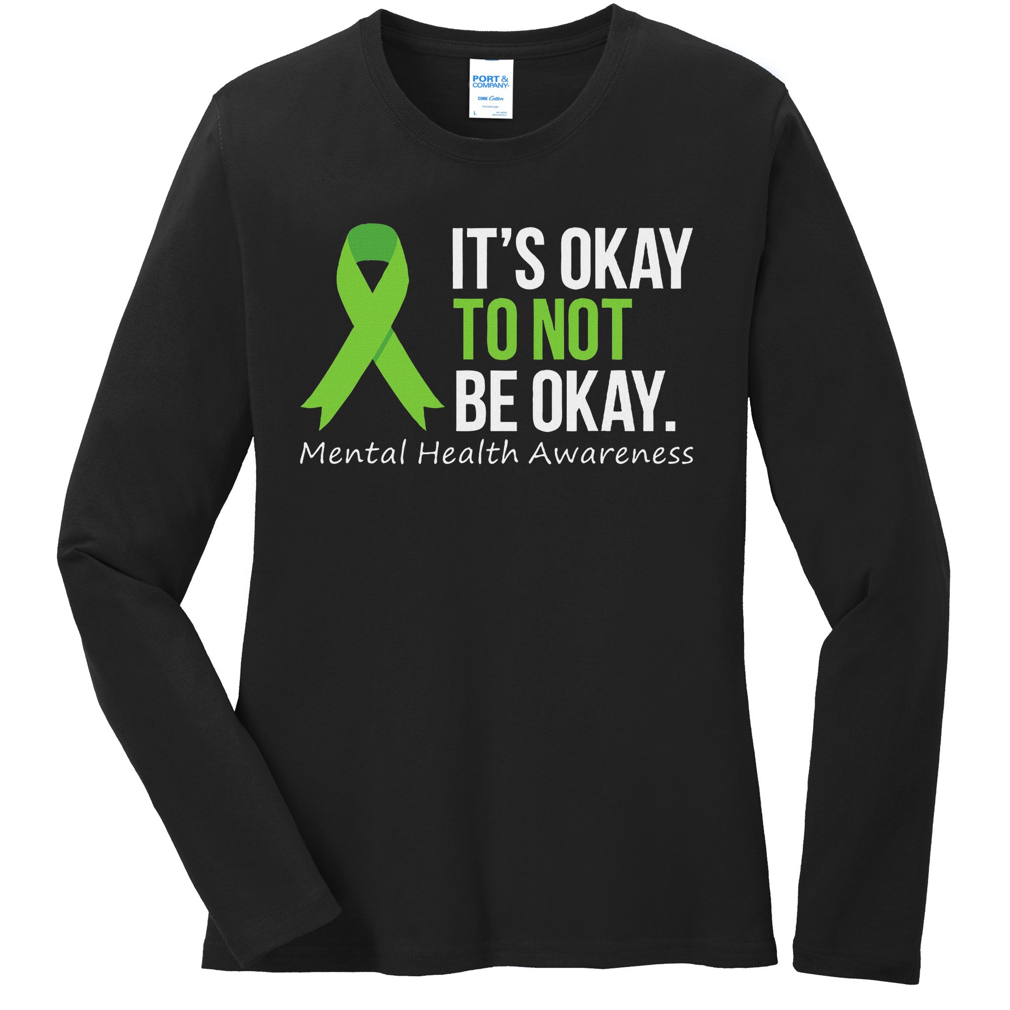 Its Okay To Not Be Okay Mental Health Awareness Ribbon Ladies Long Sleeve Shirt
