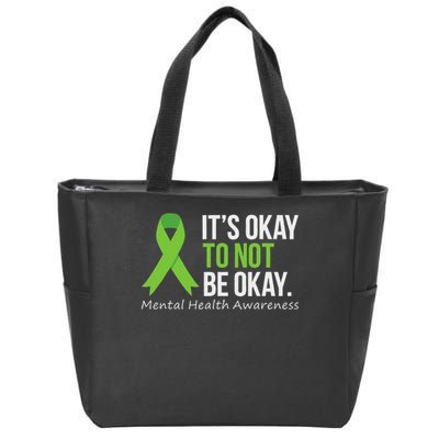 Its Okay To Not Be Okay Mental Health Awareness Ribbon Zip Tote Bag