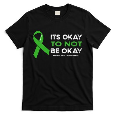Its Okay To Not Be Okay Mental Health Awareness Green Ribbon T-Shirt