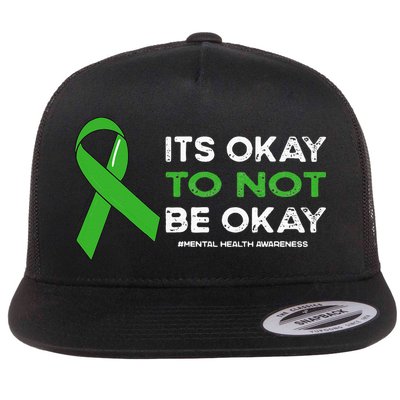 Its Okay To Not Be Okay Mental Health Awareness Green Ribbon Flatbill Hat