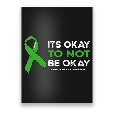 Its Okay To Not Be Okay Mental Health Awareness Green Ribbon Poster