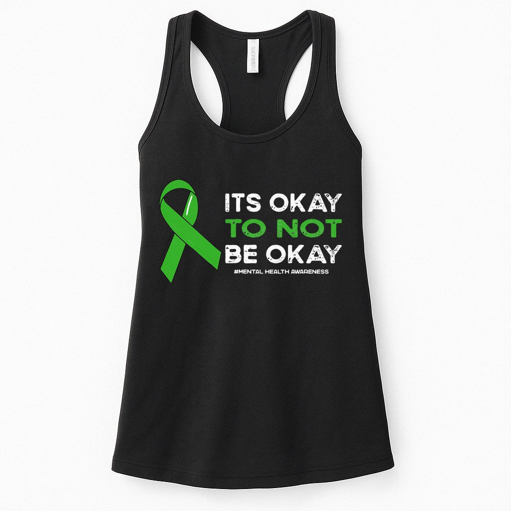 Its Okay To Not Be Okay Mental Health Awareness Green Ribbon Womens Tank Top