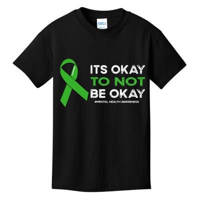 Its Okay To Not Be Okay Mental Health Awareness Green Ribbon Kids T-Shirt