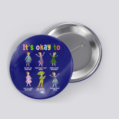 It's Okay To Take Chances Make Mistakes Get Messy  Button