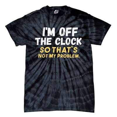 Im Off The Clock Tie-Dye T-Shirt