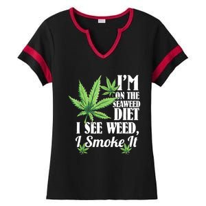 I'm On The Seaweed Diet I See Weed I Smoke Ladies Halftime Notch Neck Tee