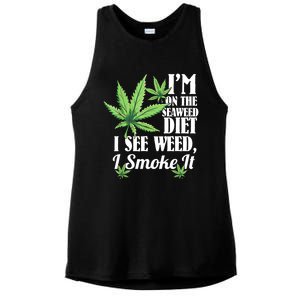 I'm On The Seaweed Diet I See Weed I Smoke Ladies PosiCharge Tri-Blend Wicking Tank