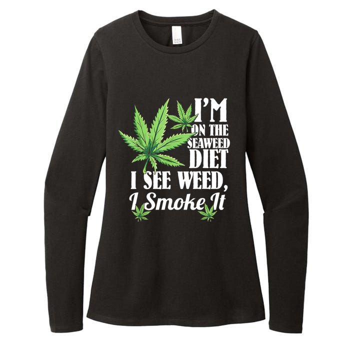 I'm On The Seaweed Diet I See Weed I Smoke Womens CVC Long Sleeve Shirt