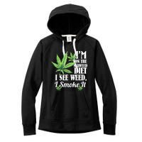 I'm On The Seaweed Diet I See Weed I Smoke Women's Fleece Hoodie