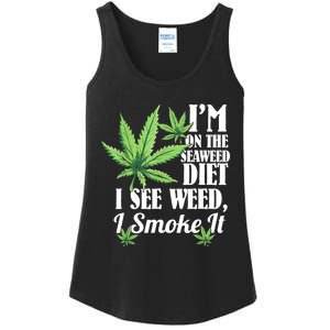 I'm On The Seaweed Diet I See Weed I Smoke Ladies Essential Tank