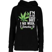 I'm On The Seaweed Diet I See Weed I Smoke Womens Funnel Neck Pullover Hood