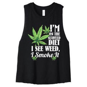 I'm On The Seaweed Diet I See Weed I Smoke Women's Racerback Cropped Tank