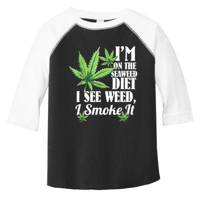 I'm On The Seaweed Diet I See Weed I Smoke Toddler Fine Jersey T-Shirt