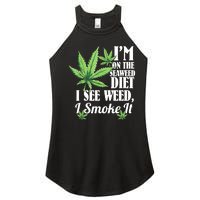 I'm On The Seaweed Diet I See Weed I Smoke Women's Perfect Tri Rocker Tank