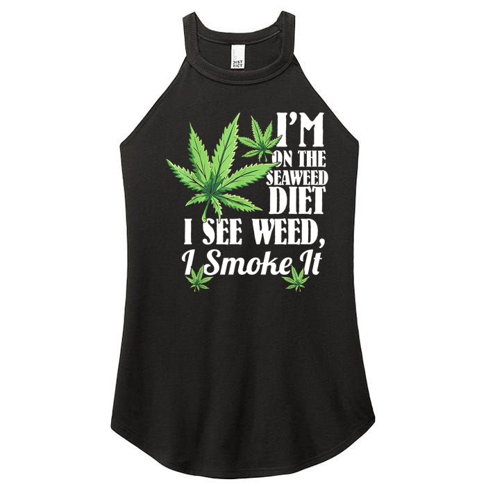 I'm On The Seaweed Diet I See Weed I Smoke Women's Perfect Tri Rocker Tank