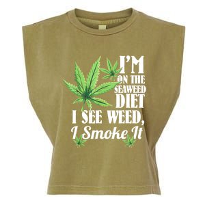 I'm On The Seaweed Diet I See Weed I Smoke Garment-Dyed Women's Muscle Tee