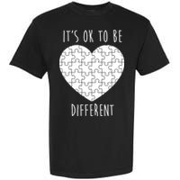 It's Ok To Be Different Autism Awareness Puzzle Heart Garment-Dyed Heavyweight T-Shirt