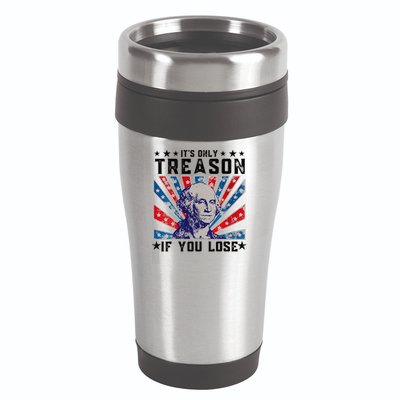 ItS Only Treason If You Lose Funny 4th Of July 16oz Travel Tumbler