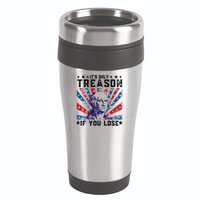 ItS Only Treason If You Lose Funny 4th Of July 16oz Travel Tumbler