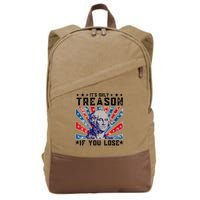 ItS Only Treason If You Lose Funny 4th Of July Cotton Canvas Backpack