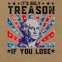 ItS Only Treason If You Lose Funny 4th Of July Cotton Canvas Backpack