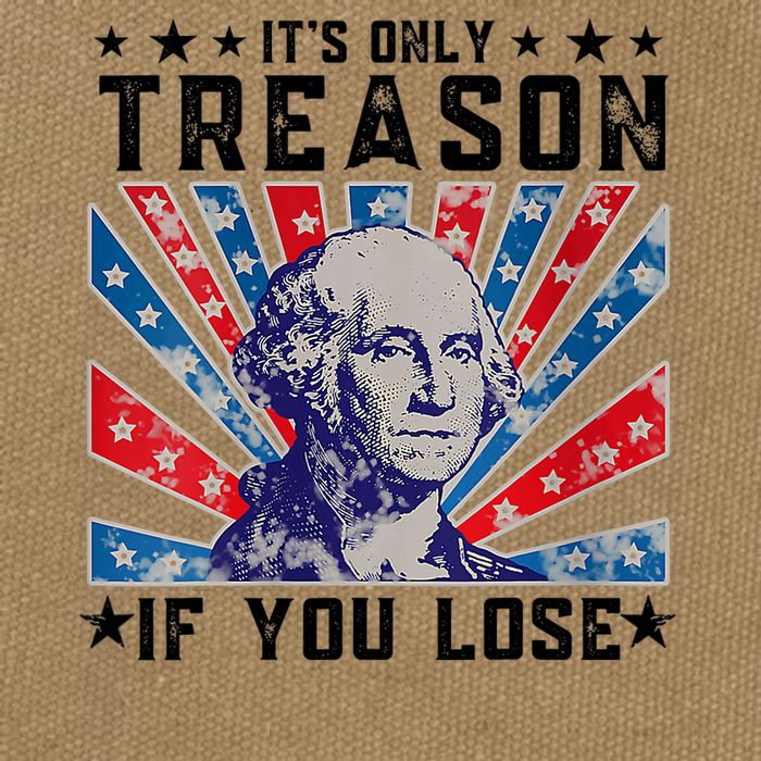 ItS Only Treason If You Lose Funny 4th Of July Cotton Canvas Backpack