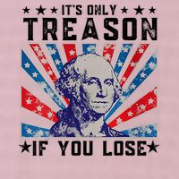 ItS Only Treason If You Lose Funny 4th Of July 25L Jumbo Tote