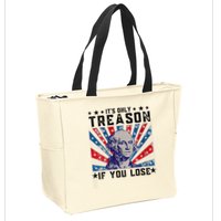 ItS Only Treason If You Lose Funny 4th Of July Zip Tote Bag
