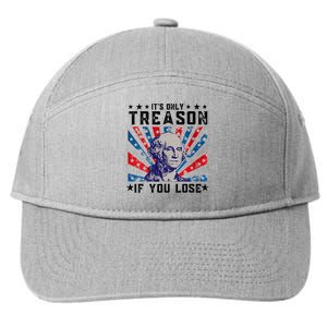 ItS Only Treason If You Lose Funny 4th Of July 7-Panel Snapback Hat