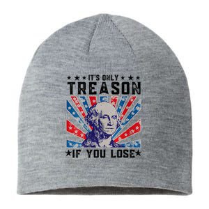 ItS Only Treason If You Lose Funny 4th Of July Sustainable Beanie