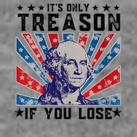 ItS Only Treason If You Lose Funny 4th Of July Tall Hoodie