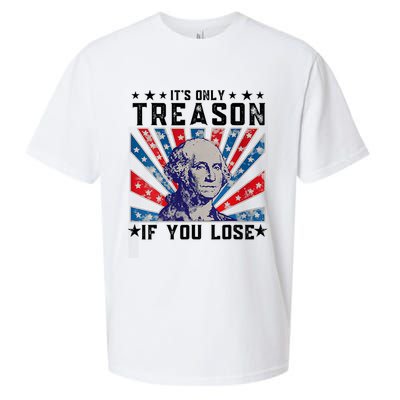 ItS Only Treason If You Lose Funny 4th Of July Sueded Cloud Jersey T-Shirt