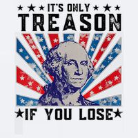 ItS Only Treason If You Lose Funny 4th Of July Sueded Cloud Jersey T-Shirt