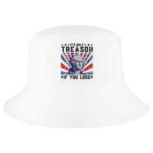 ItS Only Treason If You Lose Funny 4th Of July Cool Comfort Performance Bucket Hat