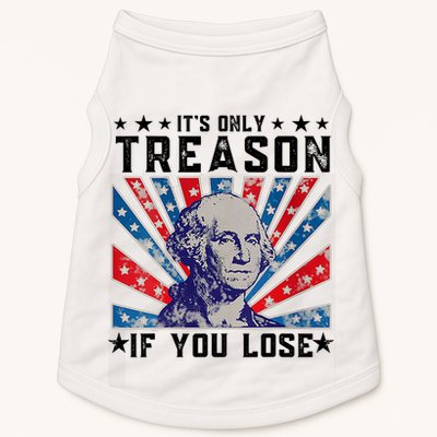 ItS Only Treason If You Lose Funny 4th Of July Doggie Tank