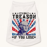 ItS Only Treason If You Lose Funny 4th Of July Doggie Tank