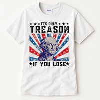 ItS Only Treason If You Lose Funny 4th Of July Tall T-Shirt