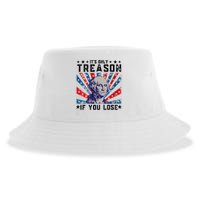 ItS Only Treason If You Lose Funny 4th Of July Sustainable Bucket Hat