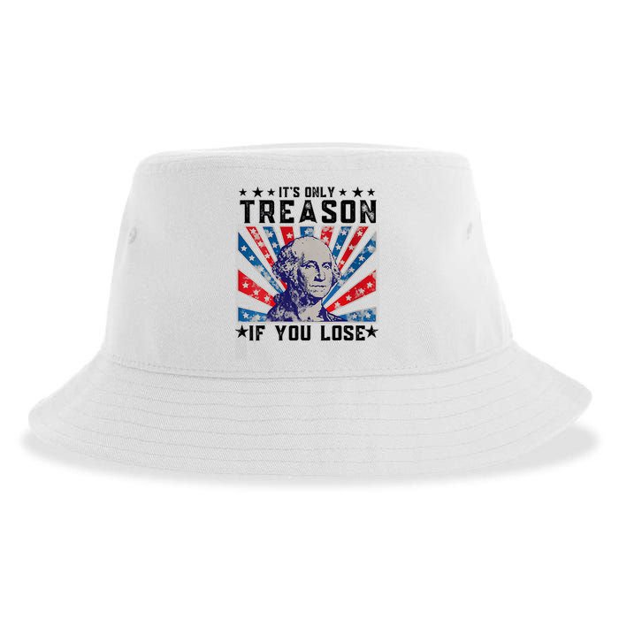 ItS Only Treason If You Lose Funny 4th Of July Sustainable Bucket Hat